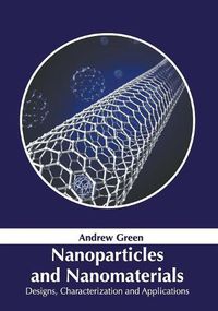 Cover image for Nanoparticles and Nanomaterials: Designs, Characterization and Applications