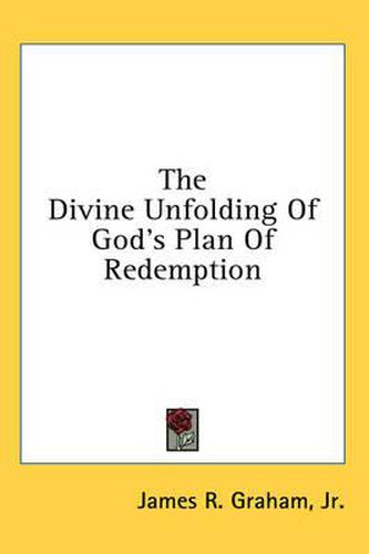 The Divine Unfolding of God's Plan of Redemption