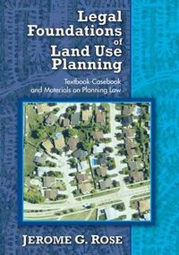 Cover image for Legal Foundations of Land Use Planning: Textbook-Casebook and Materials on Planning Law