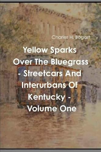 Yellow Sparks Over The Bluegrass - Volume One