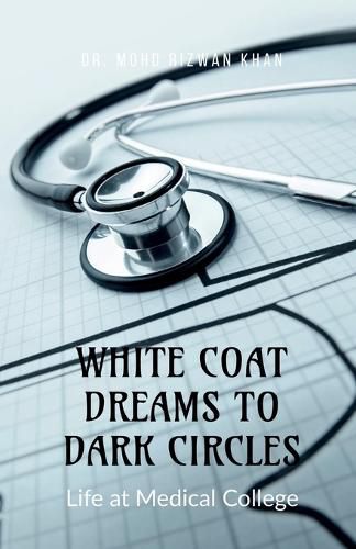 Cover image for White Coat Dreams to Dark Circles