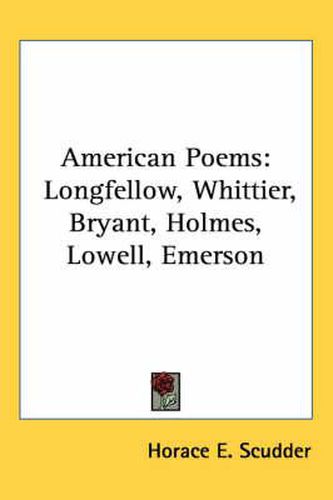 Cover image for American Poems: Longfellow, Whittier, Bryant, Holmes, Lowell, Emerson