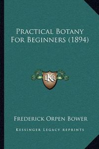 Cover image for Practical Botany for Beginners (1894)