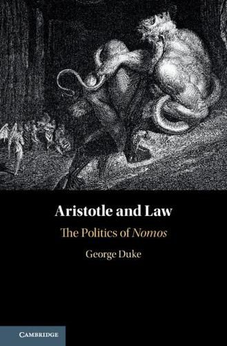 Cover image for Aristotle and Law: The Politics of Nomos