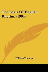 Cover image for The Basis of English Rhythm (1904)