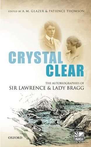 Cover image for Crystal Clear: The Autobiographies of Sir Lawrence and Lady Bragg