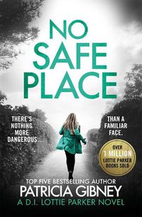 Cover image for No Safe Place: A gripping thriller with a shocking twist