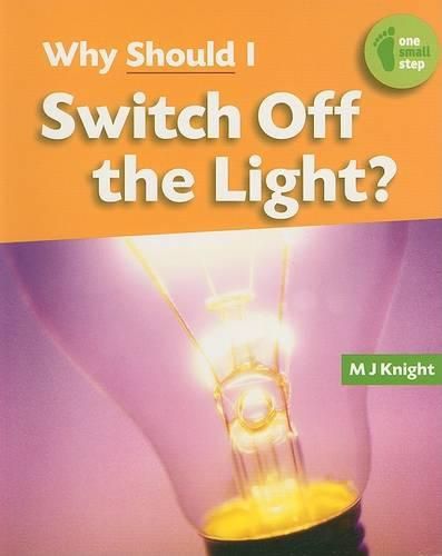 Why Should I Switch Off the Light?