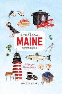 Cover image for Little Local Maine Cookbook