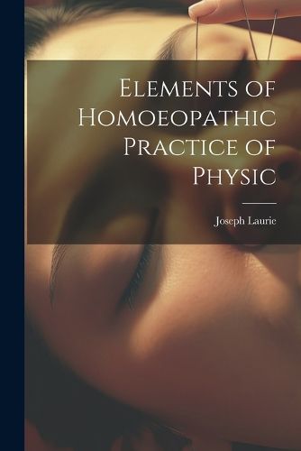 Cover image for Elements of Homoeopathic Practice of Physic