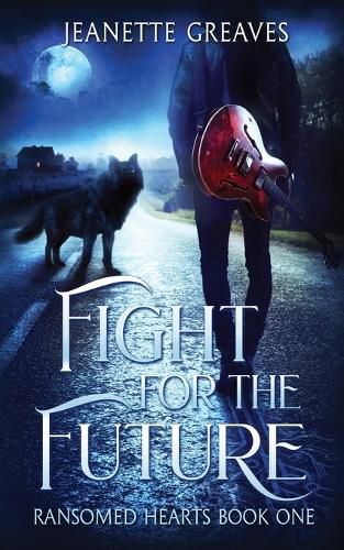 Cover image for Fight For The Future: Ransomed Hearts, Part One