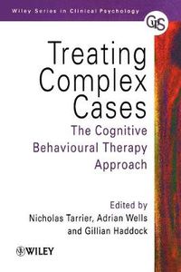Cover image for Treating Complex Cases - The Cognitive Behavioural  Therapy Approach