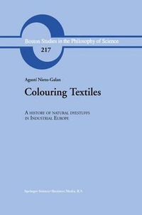 Cover image for Colouring Textiles: A History of Natural Dyestuffs in Industrial Europe