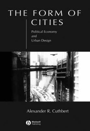 Cover image for The Form of Cities: Political Economy and Urban Design