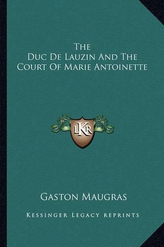 The Duc de Lauzin and the Court of Marie Antoinette