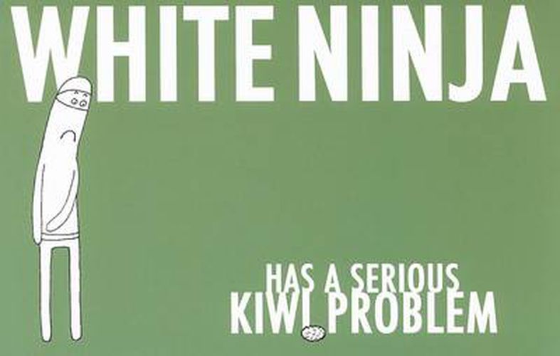 Cover image for White Ninja Has a Serious Kiwi Problem