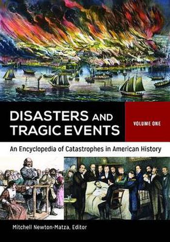 Disasters and Tragic Events [2 volumes]: An Encyclopedia of Catastrophes in American History