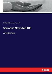 Cover image for Sermons New And Old: Archbishop