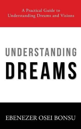 Cover image for Understanding Dreams: A Practical Guide to Understanding Dreams and Visions