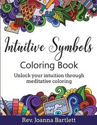 Cover image for Intuitive Symbols Coloring Book: Unlock your intuition through meditative coloring