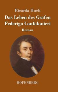 Cover image for Das Leben des Grafen Federigo Confalonieri: Roman