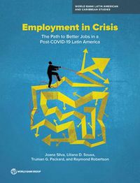 Cover image for Employment in Crisis: The Path to Better Jobs in a Post-COVID-19 Latin America