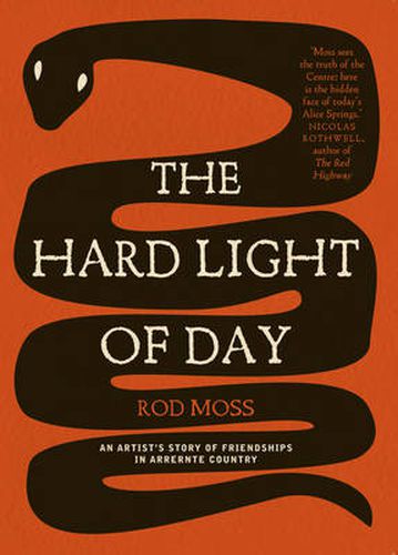 Cover image for The Hard Light of Day: An Artist's Story of Friendships in Arrernte