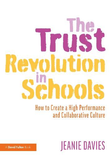 Cover image for The Trust Revolution in Schools: How to Create a High Performance and Collaborative Culture