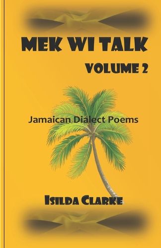 Cover image for Mek Wi Talk: Jamaican Dialect Poems