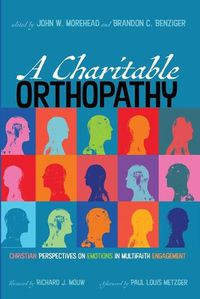 Cover image for A Charitable Orthopathy: Christian Perspectives on Emotions in Multifaith Engagement