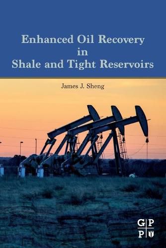 Cover image for Enhanced Oil Recovery in Shale and Tight Reservoirs