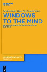 Cover image for Windows to the Mind: Metaphor, Metonymy and Conceptual Blending