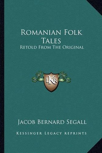 Romanian Folk Tales: Retold from the Original