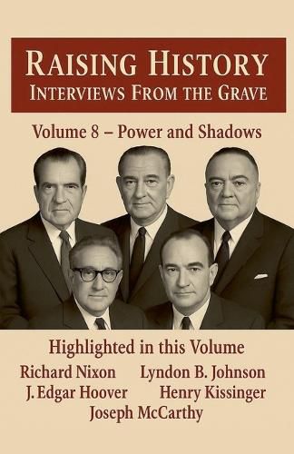 Cover image for Raising History Interviews From The Grave Power and Shadows