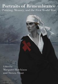 Cover image for Portraits of Remembrance: Painting, Memory, and the First World War