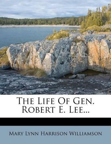 Cover image for The Life of Gen. Robert E. Lee...