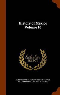 Cover image for History of Mexico Volume 10