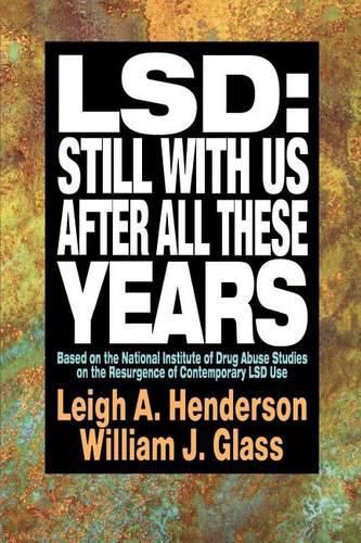 LSD - Still with Us after All These Years: Based on the National Institute of Drug Abuse Studies on the Resurgence of Contemporary LSD Use