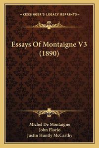 Cover image for Essays of Montaigne V3 (1890)