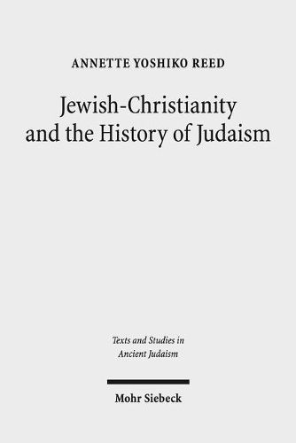 Cover image for Jewish-Christianity and the History of Judaism: Collected Essays