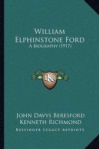 Cover image for William Elphinstone Ford: A Biography (1917)