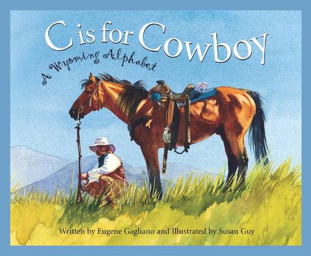 Cover image for C Is for Cowboy: A Wyoming Alphabet