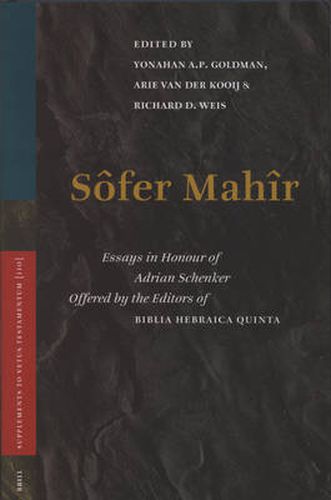 Sofer Mahir: Essays in Honour of Adrian Schenker Offered by Editors of Biblia Hebraica Quinta