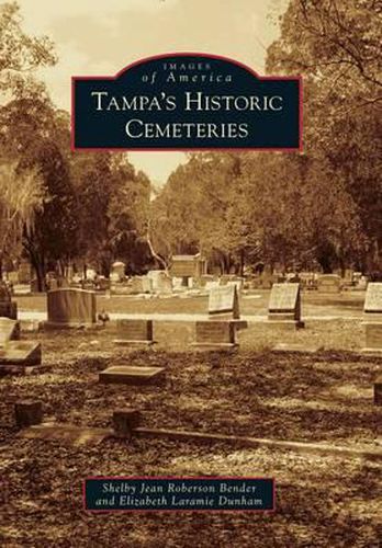 Cover image for Tampa's Historic Cemeteries