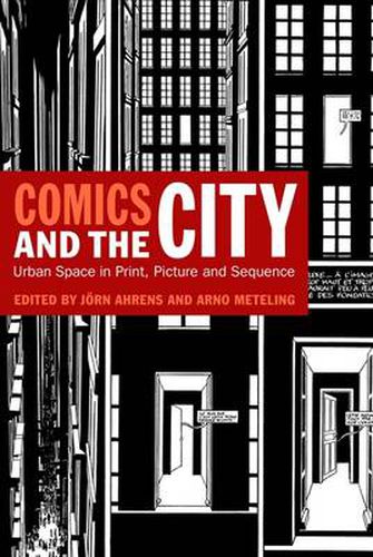 Cover image for Comics and the City: Urban Space in Print, Picture and Sequence