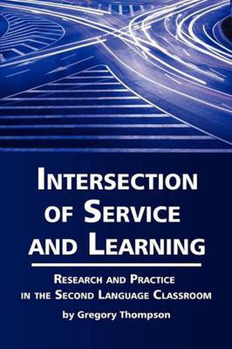 Cover image for Intersection of Service and Learning: Research and Practice in the Second Language Classroom