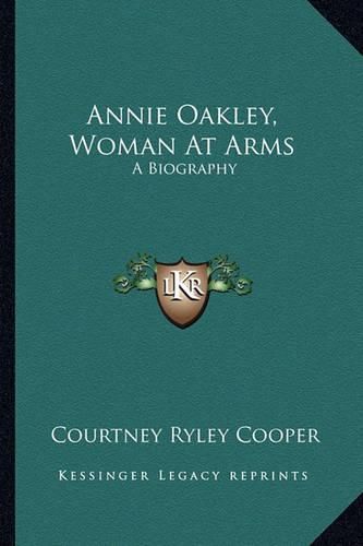 Cover image for Annie Oakley, Woman at Arms: A Biography