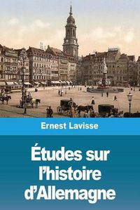 Cover image for Etudes sur l'histoire d'Allemagne