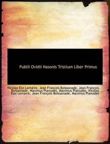 Cover image for Publii Ovidii Nasonis Tristium Liber Primus