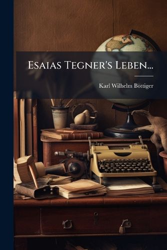 Cover image for Esaias Tegner's Leben...